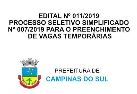 EDITAL Nº 011/2019 PROCESSO SELETIVO SIMPLIFICADO N° 007/2019 PARA O PREENCHIMENTO DE VAGAS TEMPORÁRIAS